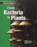 Glencoe Life Iscience Modules From Bacteria To Plants Grade 6 Student Edition Glen Sci From Bacteria To Plt
