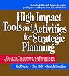 High Impact Tools and Activities for Strategic Planning: Creative Techniques for Facilitating Your Organization's Planni