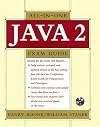 Java 2 Certification Exam Guide for Programmers and Developers