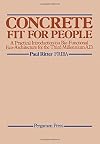 Concrete fit for people : a practical introduction to a bio-functional eco-architecture for the third millennium A. D.