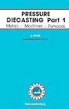 Pressure diecasting. Part 1, Metals, machines, furnaces