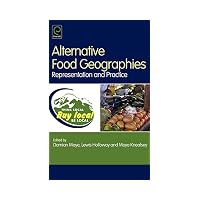 Alternative Food Geographies Representation and Practice