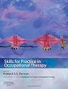 Skills for practice in occupational therapy