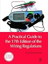 A Practical Guide to the 17th Edition of the Wiring Regulations
