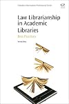 Law Librarianship in Academic Libraries: Best Practices
