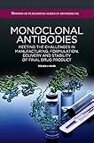 Monoclonal Antibodies Meeting The Challenges In Manufacturing Formulation Delivery And Stability Of Final Drug Product