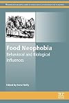 Food Neophobia: Behavioral and Biological Influences (Woodhead Publishing Series in Food Science, Technology and Nutrition)