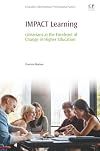 IMPACT Learning: Librarians at the Forefront of Change in Higher Education (Chandos Information Professional Series)