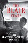 The Blair Years: The Alastair Campbell Diaries