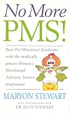 No More Pms Beat Premenstrual Syndrome With The Medically Proven Womens Nutritional Advisory Service Programme