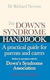 The Downs Syndrome Handbook The Practical Handbook For Parents And Carers