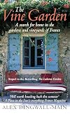 The Vine Garden: A Life-Changing Summer in the Gardens, Vineyards, and Chateaux of the Heart of France