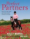 perfect Partners: How to be the owner that your horse would choose for himself