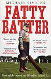 Fatty Batter: How Cricket Saved My Life (And Then Ruined It)
