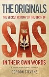 The Originals: The Secret History of the Birth of the SAS: In Their Own Words