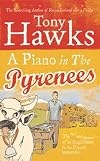 A Piano in the Pyrenees: The Ups and Downs of an Englishaman in the French Mountains