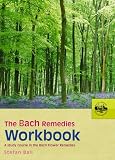 The Bach Remedies Workbook A Study Course In The Bach Flower Remedies