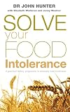 Solve Your Food Intolerance A Practical Dietary Programme To Eliminate Food Intolerance