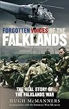 Forgotten Voices of the Falklands: The Real Story of the Falklands War
