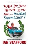 Who Do You Think You Are . . . Michael Schumacher?