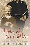 Fear of the Collar: The True Story of the Boy They Couldn't Break