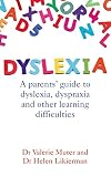 Dyslexia: A Parents' Guide to Dyslexia, Dyspraxia and Other Learning Difficulties