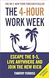 4-Hour Work Week, The - Timothy Ferriss
