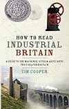 How to Read Industrial Britain