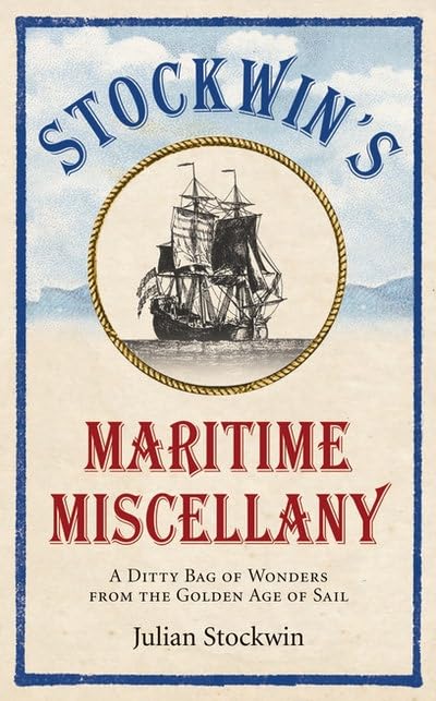 Stockwin's Maritime Miscellany: A Ditty Bag of Wonders from the Golden Age of Sail book cover