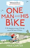 One Man and His Bike: A Life-changing Journey All the Way Around the Coast of Britain