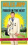 Fibber in the Heat