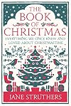 The Book of Christmas: Everything We Once Knew and Loved About Christmastime