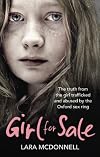 Girl for Sale: The Truth from the Girl Trafficked and Abused by the Oxford Sex Ring