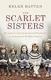 The Scarlet Sisters: My Nanna's Story of Secrets and Heartache on the Banks of the River Thames