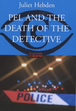 Pel and the Death of the Detective (By: Juliet Hebden) cover