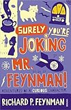 Surely Youre Joking Mr Feynman Adventures Of A Curious Character As Told To Ralph Leighton