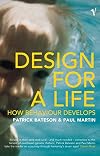 Design for a Life: How Behavior and Personality Develop