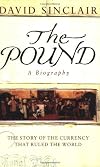 The Pound: A Biography: The Story of the Currency That Ruled the World