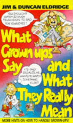 What Grown-Ups Say and What They Really Mean book cover