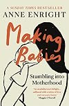 Making Babies: Stumbling into Motherhood