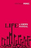Life: A User’s Manual