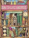 How to Live Forever