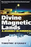 Divine Magnetic Lands: A Journey in America