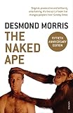 The Naked Ape A Zoologists Study Of The Human Animal