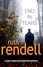 End In Tears: (A Wexford Case) by Ruthâ¦