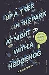 Up a Tree at Night in the Park with a Hedgehog