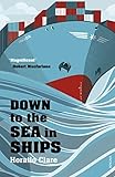 Down To The Sea In Ships Of Ageless Oceans And Modern Men