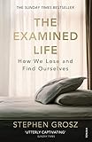 The Examined Life How We Lose And Find Ourselves