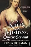 King's Mistress, Queen's Servant: The Life and Times of Henrietta Howard