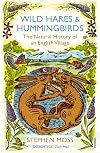 Wild Hares and Hummingbirds: The Natural History of an English Village
